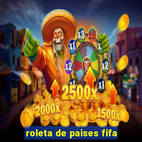 roleta de paises fifa